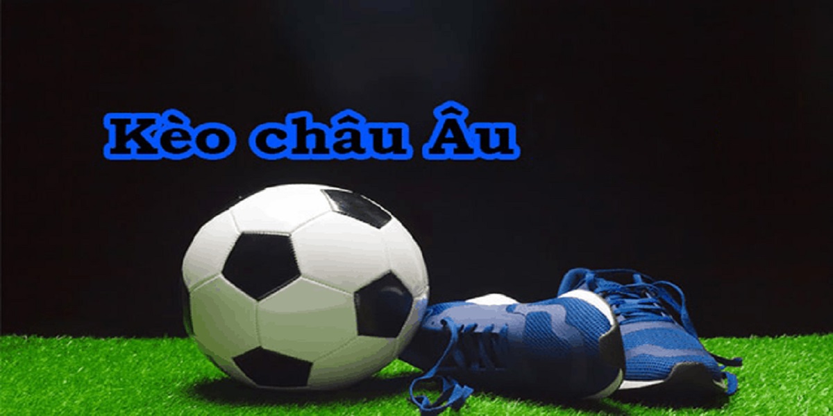 Cách đọc và phân tích kèo châu Âu chính xác